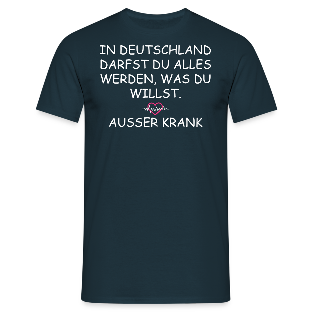 IN DEUTSCHLAND DARFST DU ALLES WERDEN, WAS DU WILLST.  AUSSER KRANK - Navy