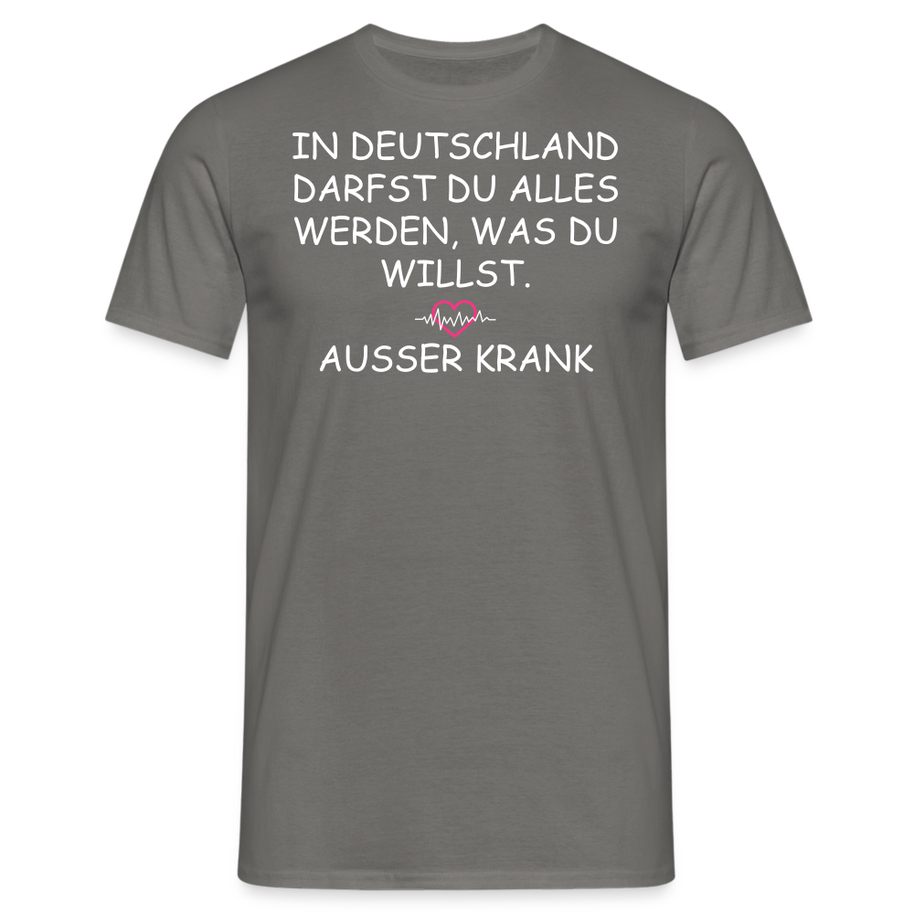 IN DEUTSCHLAND DARFST DU ALLES WERDEN, WAS DU WILLST.  AUSSER KRANK - Graphit