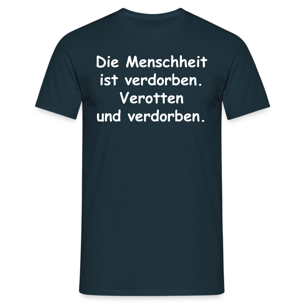 Die Menschheit ist verdorben. Verotten und verdorben. - Navy
