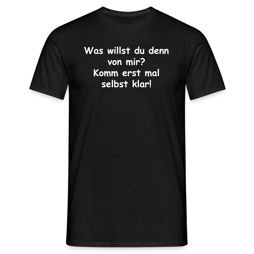 Was willst du denn von mir? Komm erst mal selbst klar! - Schwarz