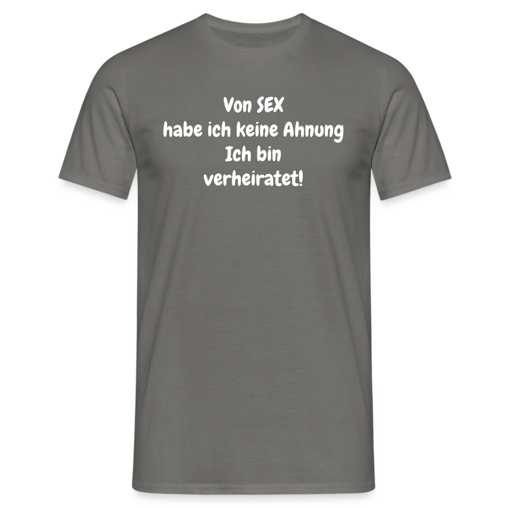 Von SEX habe ich keine Ahnung Ich bin verheiratet! - Graphit