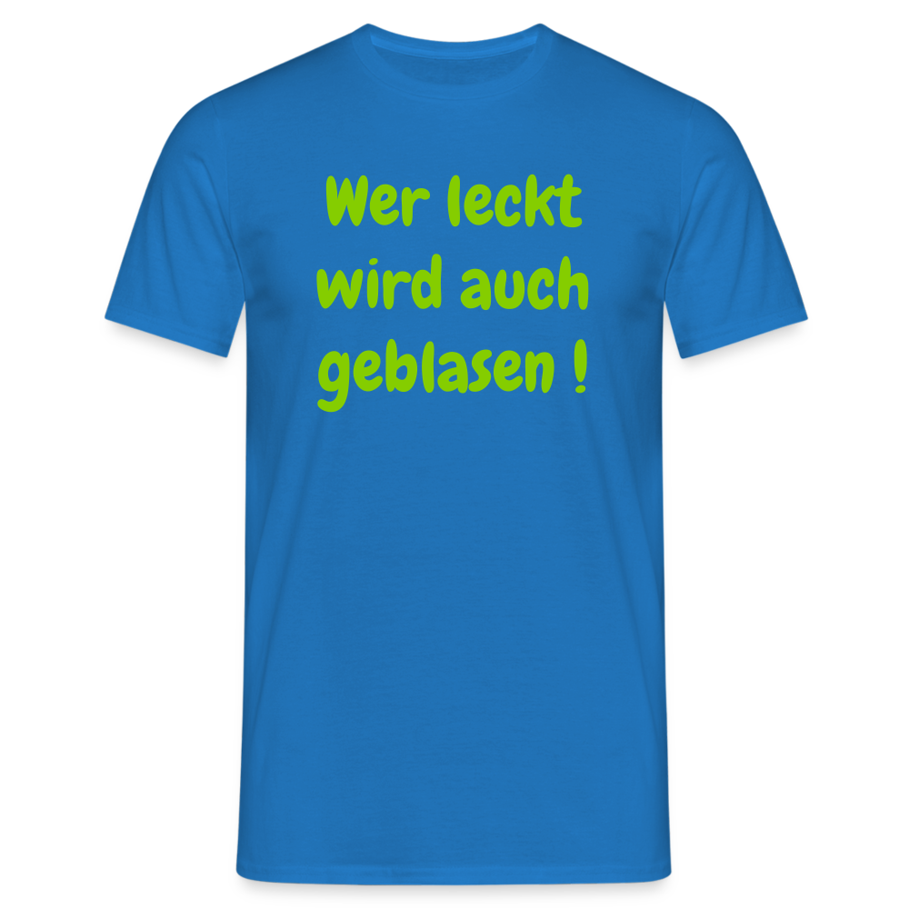 Wer leckt wird auch geblasen ! - Royalblau