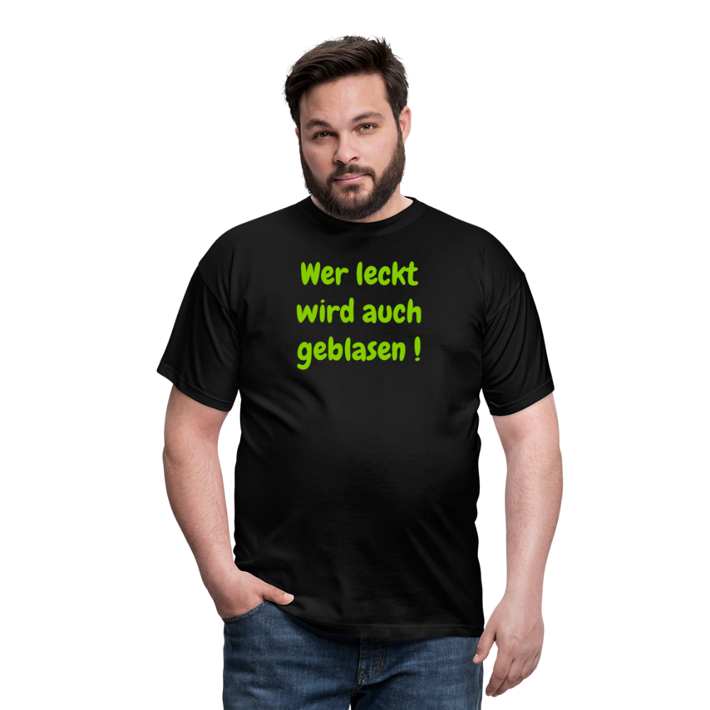 Wer leckt wird auch geblasen ! - Schwarz