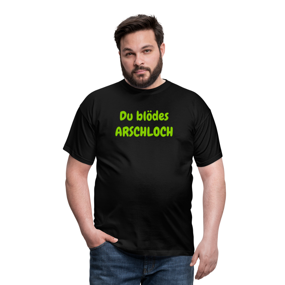 Du blödes ARSCHLOCH - Schwarz