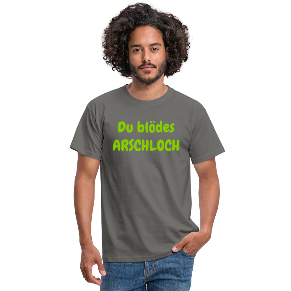 Du blödes ARSCHLOCH - Graphit