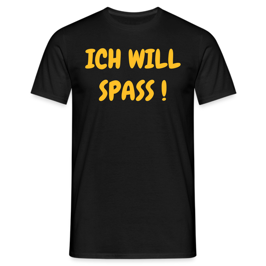 ICH WILL SPASS ! - Schwarz