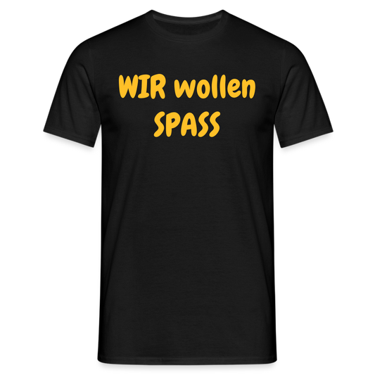 WIR wollen SPASS - Schwarz