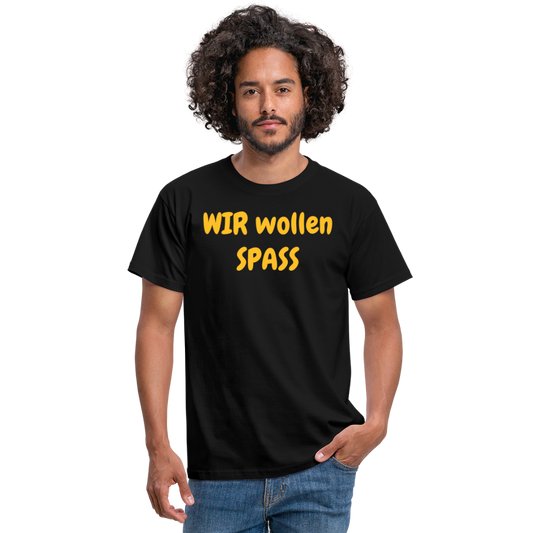 WIR wollen SPASS - Schwarz