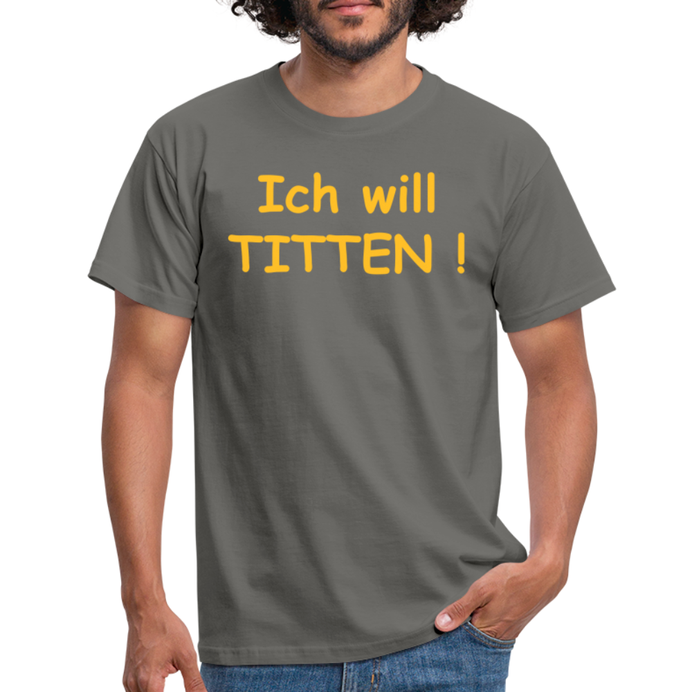 Ich will TITTEN ! - Graphit