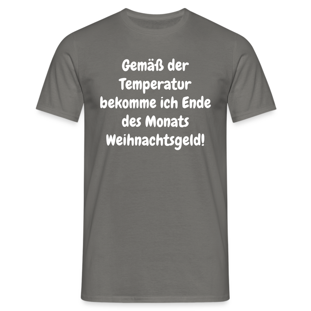 Gemäß der Temperatur bekomme ich Ende des Monats Weihnachtsgeld! - Graphit