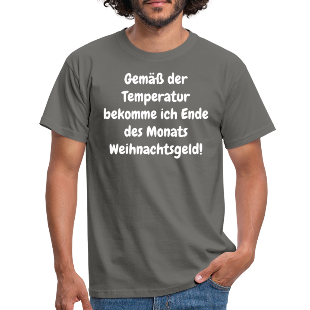 Gemäß der Temperatur bekomme ich Ende des Monats Weihnachtsgeld! - Graphit