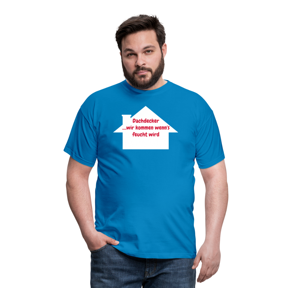 Dachdecker ....wir kommen wenn's feucht wird - Royalblau