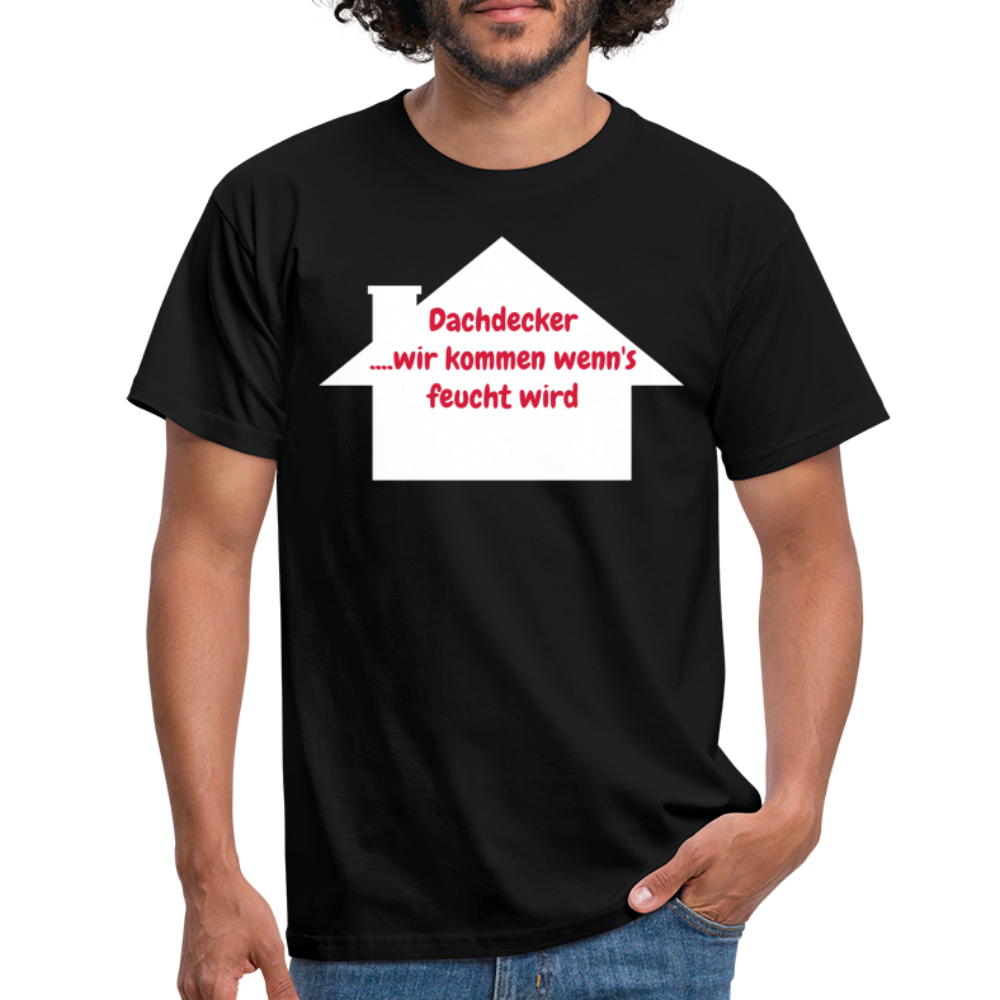 Dachdecker ....wir kommen wenn's feucht wird - Schwarz