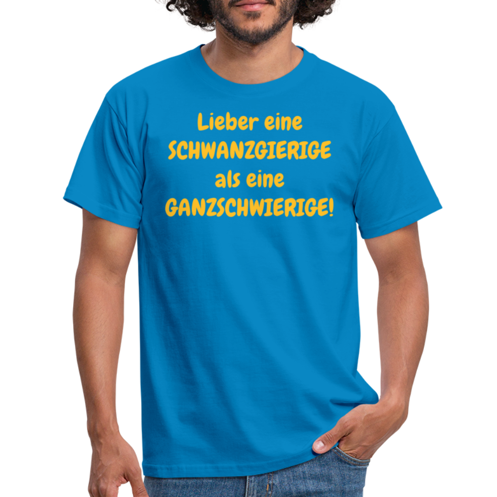 Lieber eine SCHWANZGIERIGE als eine GANZSCHWIERIGE! - Royalblau