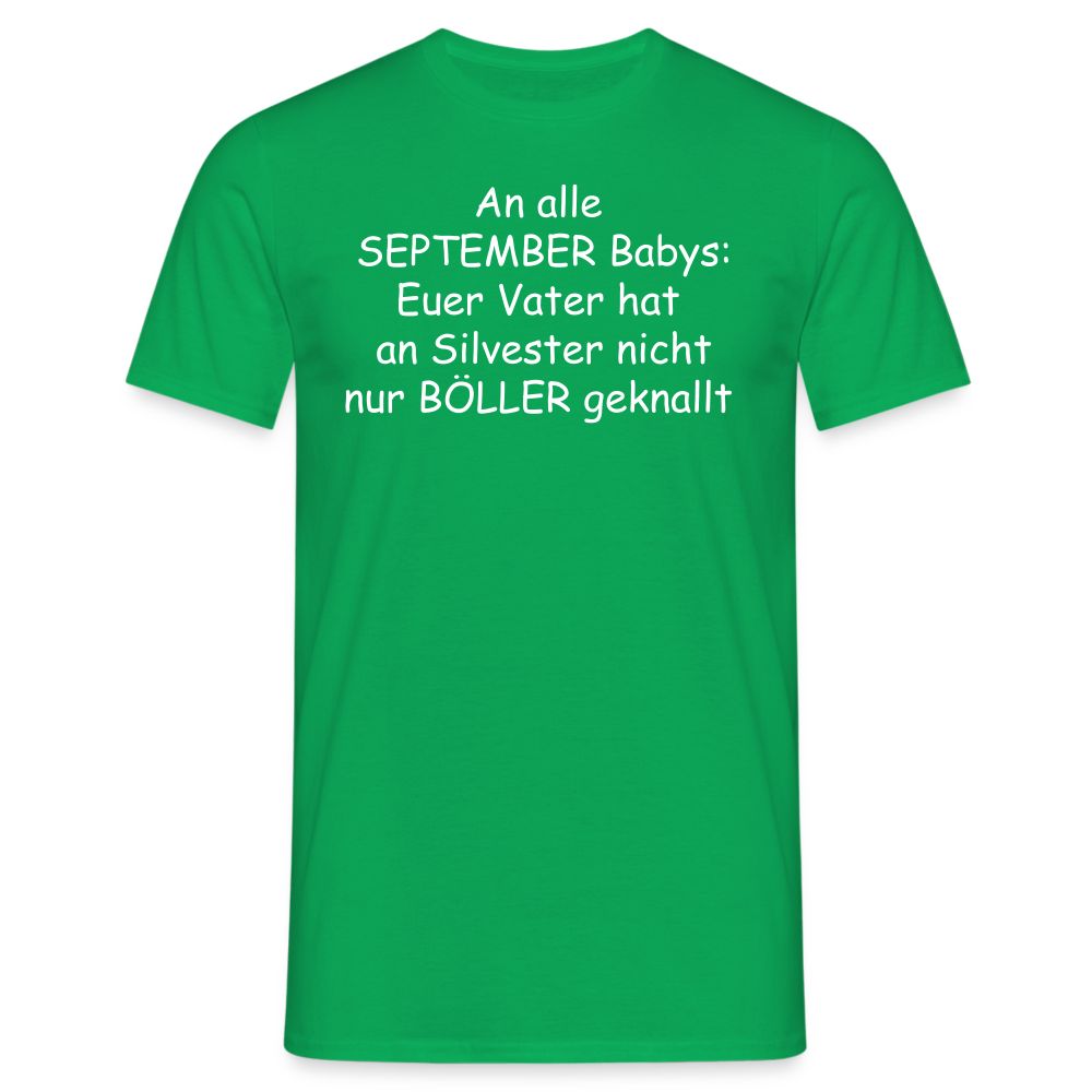 An alle  SEPTEMBER Babys: Euer Vater hat  an Silvester nicht nur BÖLLER geknallt - Kelly Green