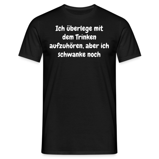 Ich überlege mit dem Trinken aufzuhören, aber ich schwanke noch - Schwarz