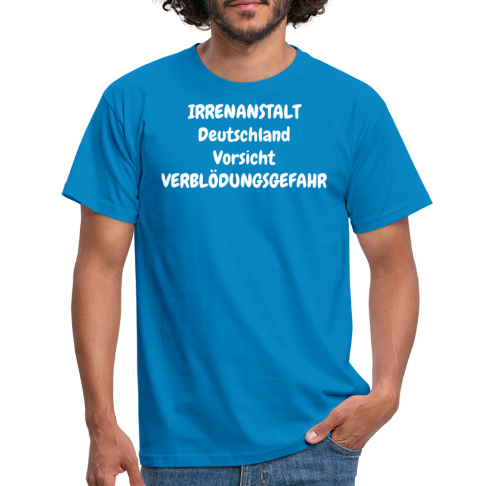 IRRENANSTALT Deutschland Vorsicht VERBLÖDUNGSGEFAHR - Royalblau