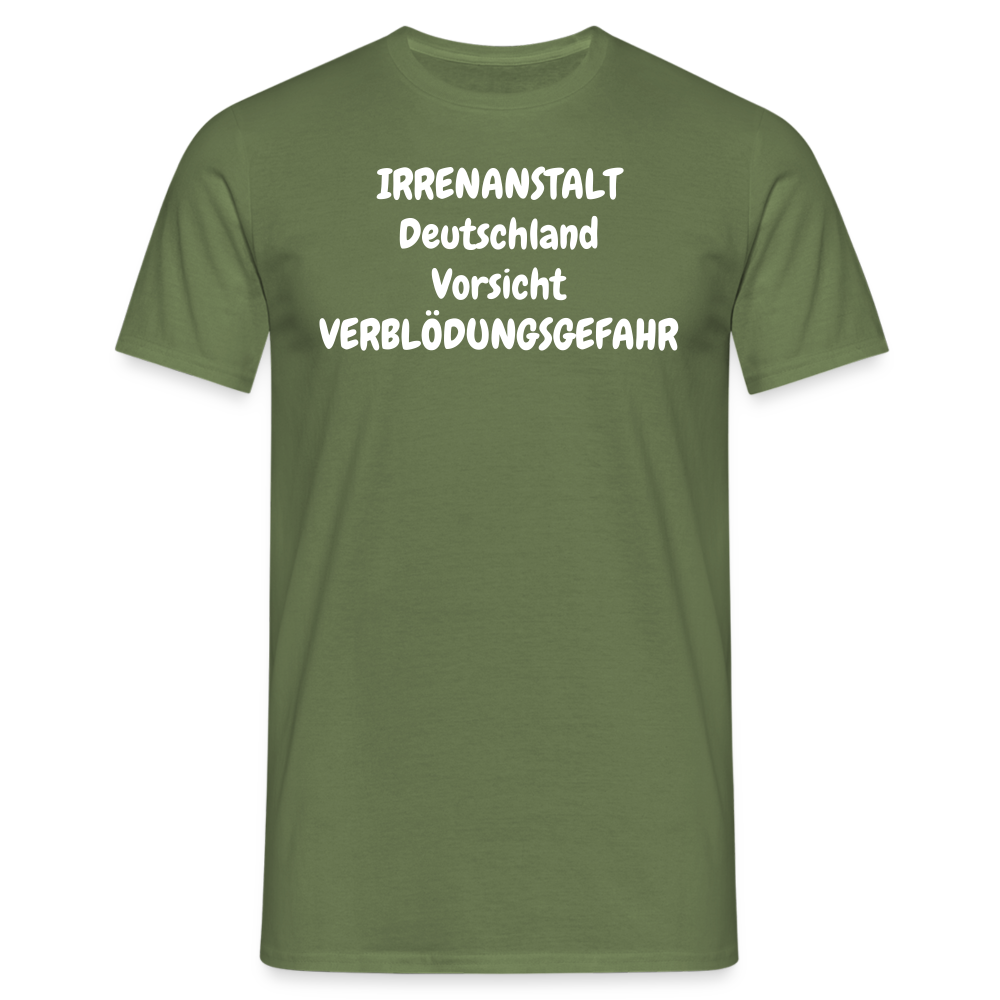 IRRENANSTALT Deutschland Vorsicht VERBLÖDUNGSGEFAHR - Militärgrün
