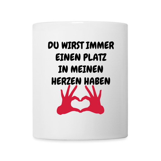 DU WIRST IMMER EINEN PLATZ IN MEINEN HERZEN HABEN - weiß