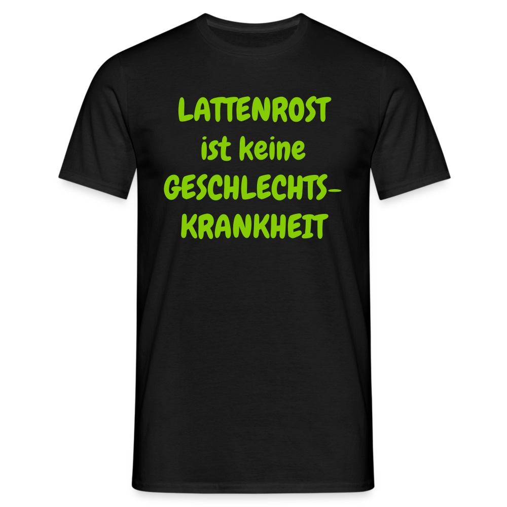 LATTENROST ist keine GESCHLECHTS- KRANKHEIT - Schwarz