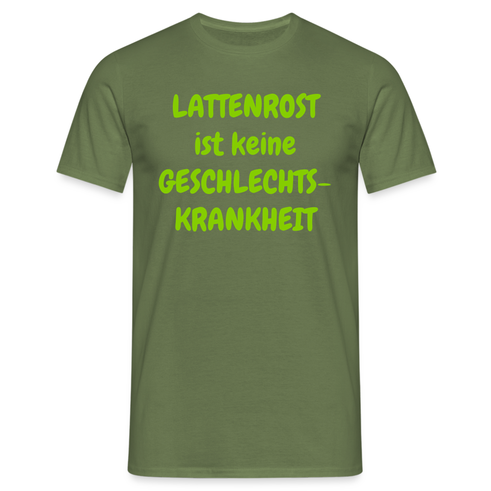 LATTENROST ist keine GESCHLECHTS- KRANKHEIT - Militärgrün