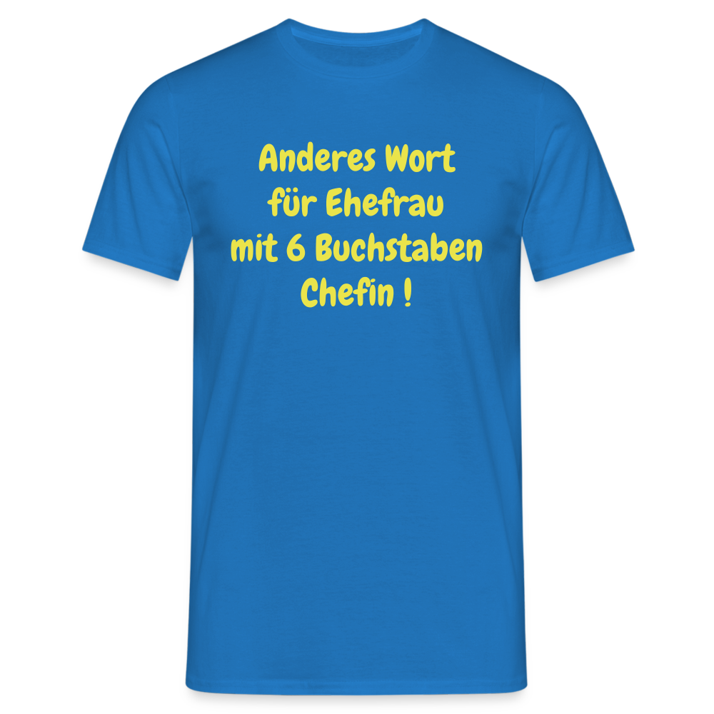 Anderes Wort für Ehefrau mit 6 Buchstaben Chefin ! - Royalblau