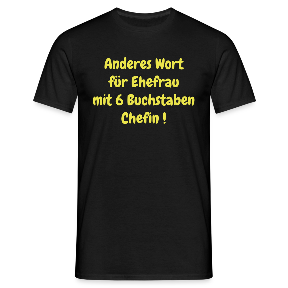 Anderes Wort für Ehefrau mit 6 Buchstaben Chefin ! - Schwarz