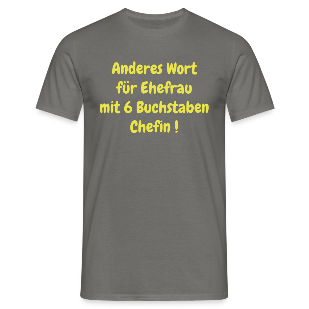 Anderes Wort für Ehefrau mit 6 Buchstaben Chefin ! - Graphit