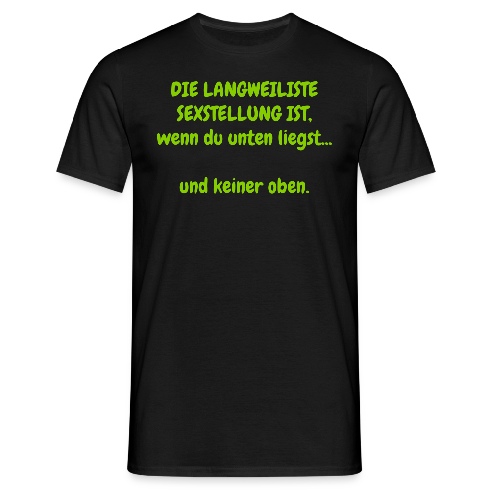 DIE LANGWEILISTE SEXSTELLUNG IST, wenn du unten liegst...  und keiner oben. - Schwarz