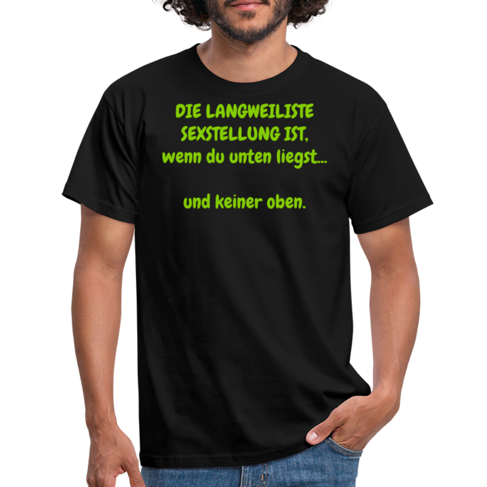 DIE LANGWEILISTE SEXSTELLUNG IST, wenn du unten liegst...  und keiner oben. - Schwarz