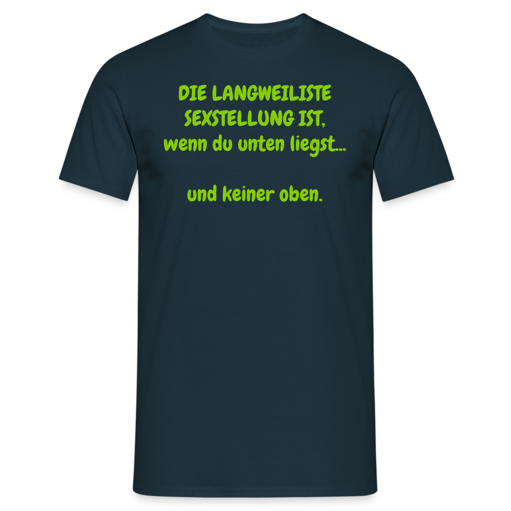 DIE LANGWEILISTE SEXSTELLUNG IST, wenn du unten liegst...  und keiner oben. - Navy