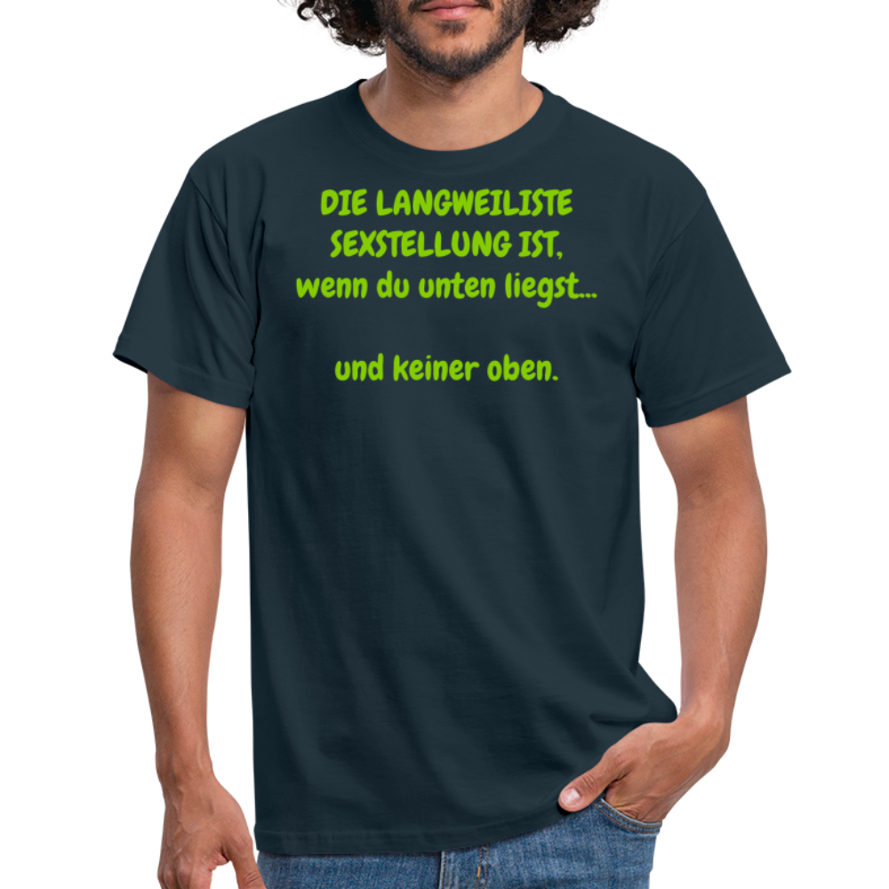 DIE LANGWEILISTE SEXSTELLUNG IST, wenn du unten liegst...  und keiner oben. - Navy
