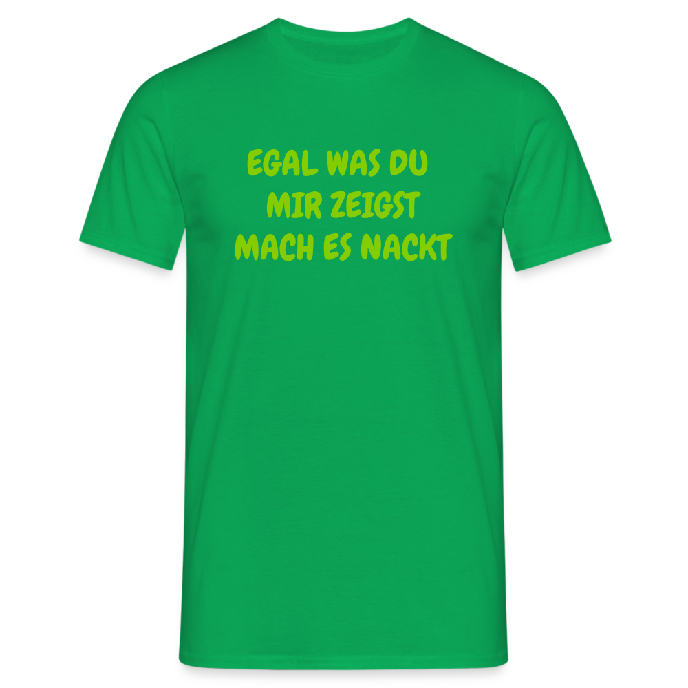 EGAL WAS DU  MIR ZEIGST MACH ES NACKT - Kelly Green