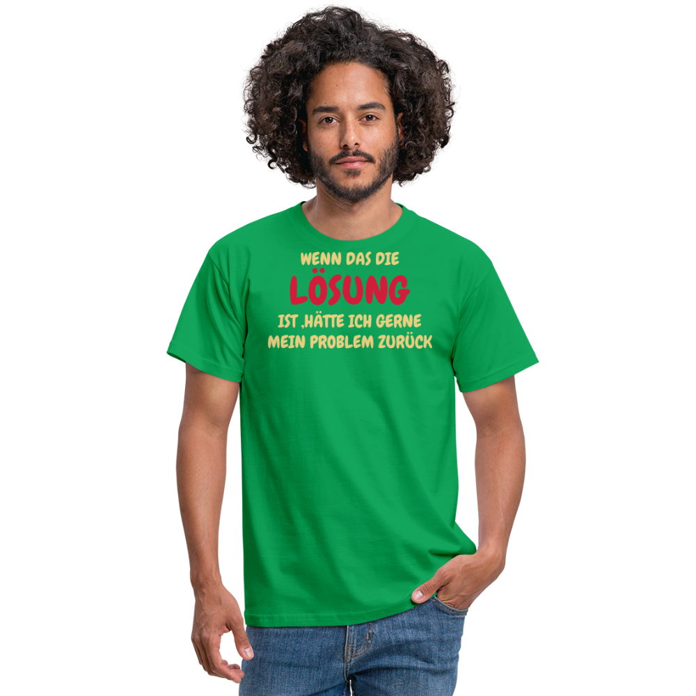 WENN DAS DIE LÖSUNG IST ,HÄTTE ICH GERNE MEIN PROBLEM ZURÜCK - Kelly Green