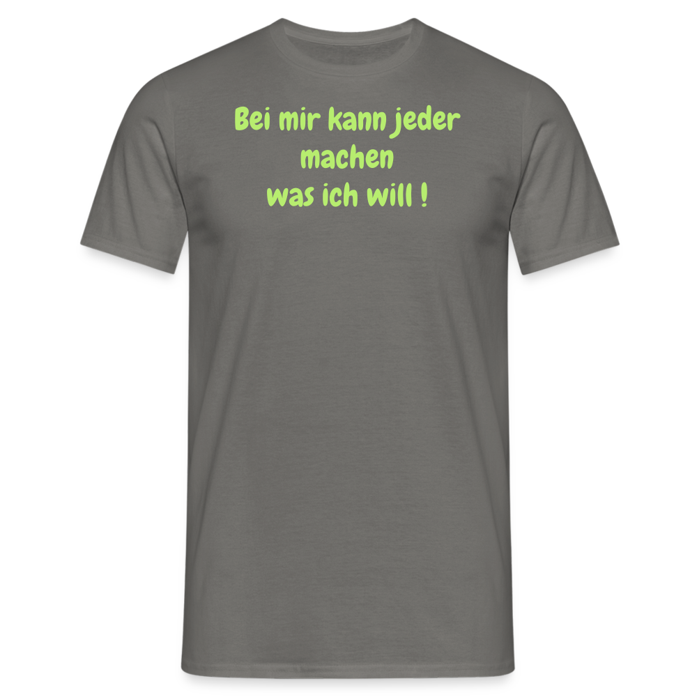 Bei mir kann jeder machen was ich will ! - Graphit