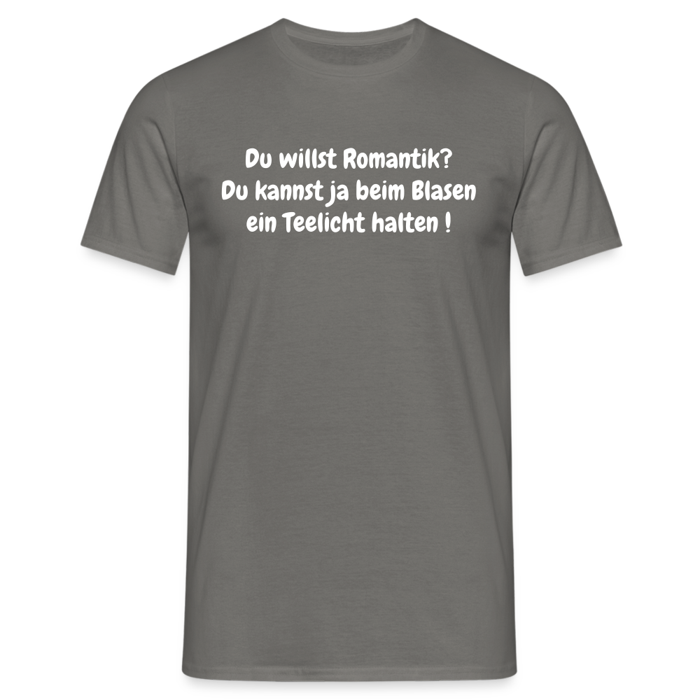 Du willst Romantik? Du kannst ja beim Blasen ein Teelicht halten ! - Graphit