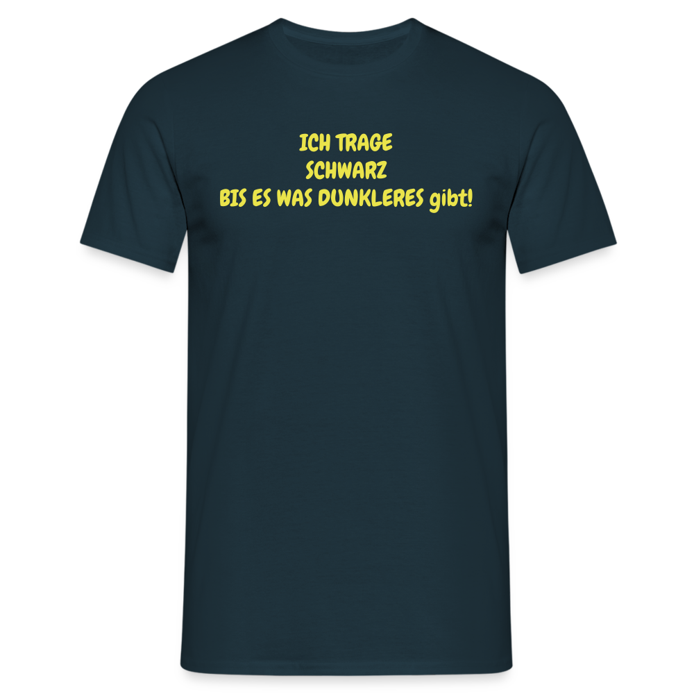 ICH TRAGE SCHWARZ BIS ES WAS DUNKLERES gibt! - Navy