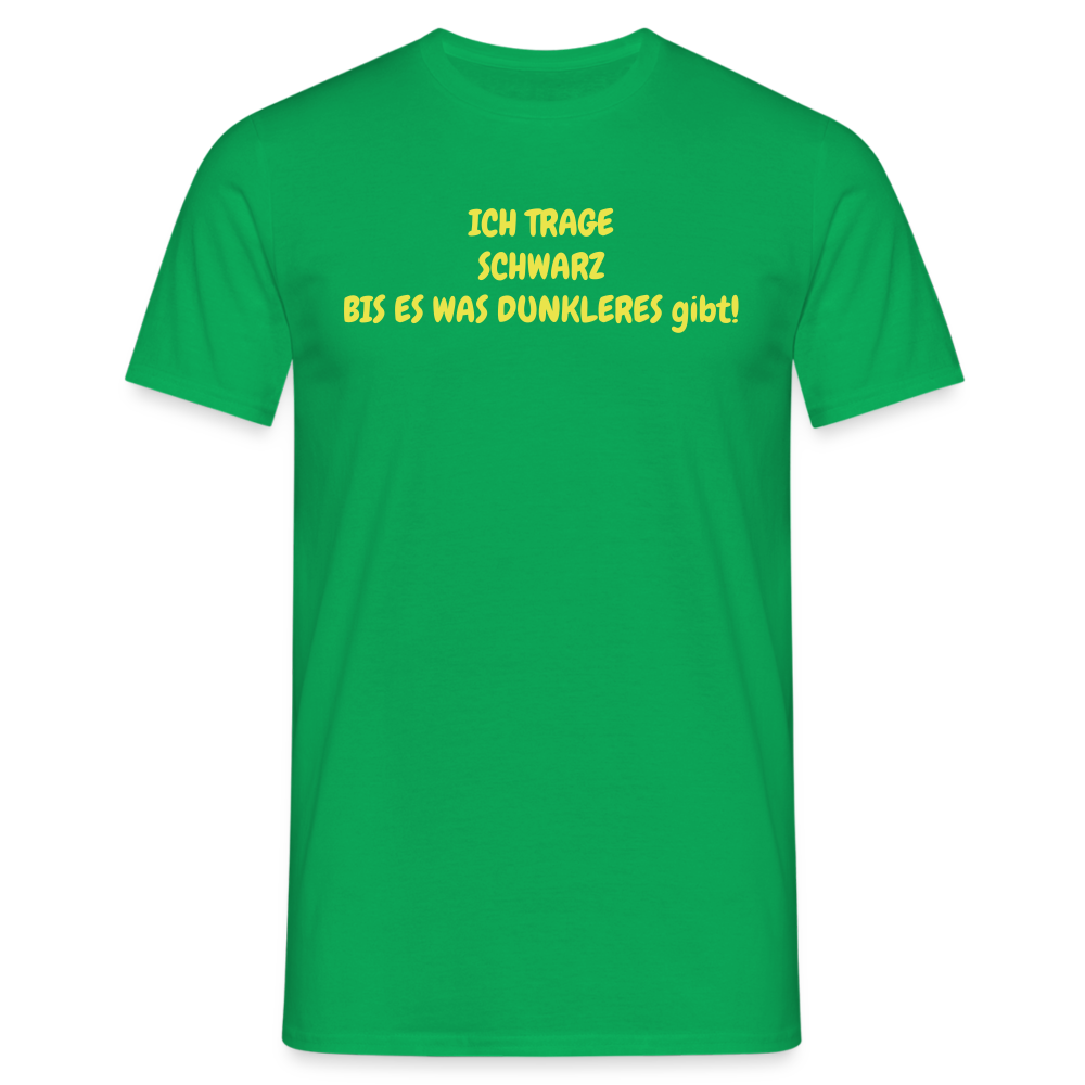 ICH TRAGE SCHWARZ BIS ES WAS DUNKLERES gibt! - Kelly Green