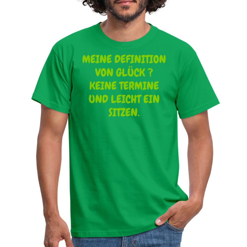 MEINE DEFINITION VON GLÜCK ? KEINE TERMINE UND LEICHT EIN SITZEN. - Kelly Green