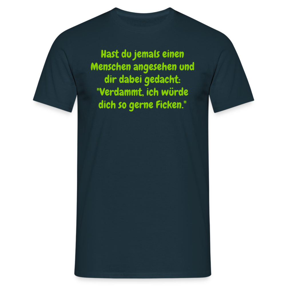 Hast du jemals einen Menschen angesehen und dir dabei gedacht: "Verdammt, ich würde dich so gerne Ficken." - Navy